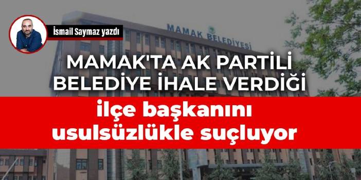 Mamak'ta AK Partili belediye ihale verdiği ilçe başkanını usulsüzlükle suçluyor
