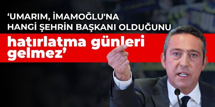 Ali Koç'tan İmamoğlu'na tepki