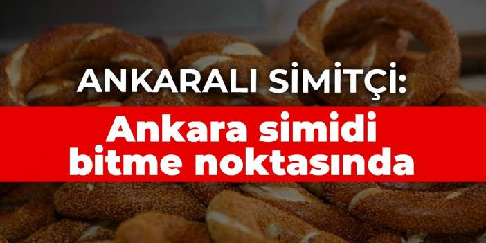 Ankaralı simitçi: Ankara simidi bitme noktasında