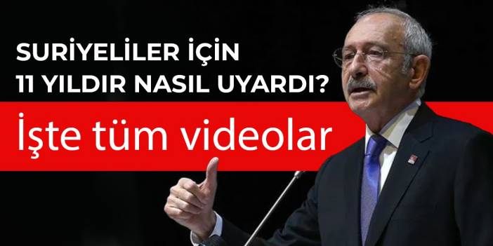 Kılıçdaroğlu: Sığınmacılar konusunda netim. Gidecekler