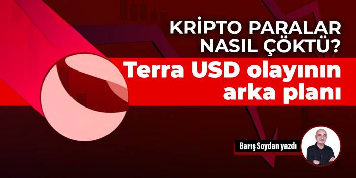 Kripto paralar nasıl çöktü? Terra USD olayının arka planı