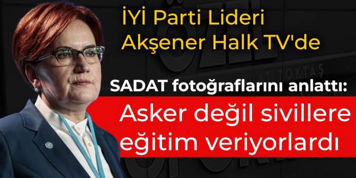İYİ Parti Lideri Akşener Halk TV'de