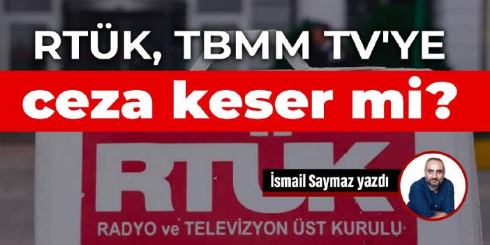 A RTÜK imporá uma multa à TBMM TV?