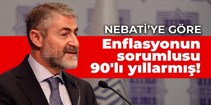 Nebati'ye göre enflasyonun sorumlusu 80-90'lı yıllarmış!
