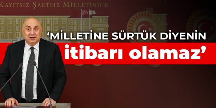 CHP’li Özkoç: Milletine sürtük, çürük diyen cumhurbaşkanının itibarı söz konusu olamaz