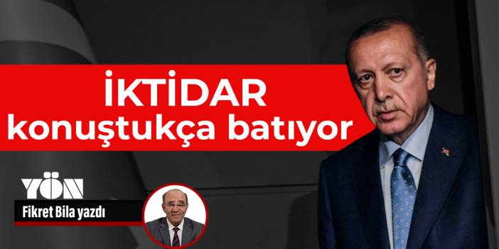 İktidar konuştukça batıyor