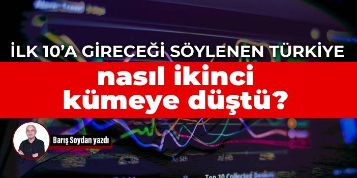 İlk 10’a gireceği söylenen Türkiye nasıl ikinci kümeye düştü?