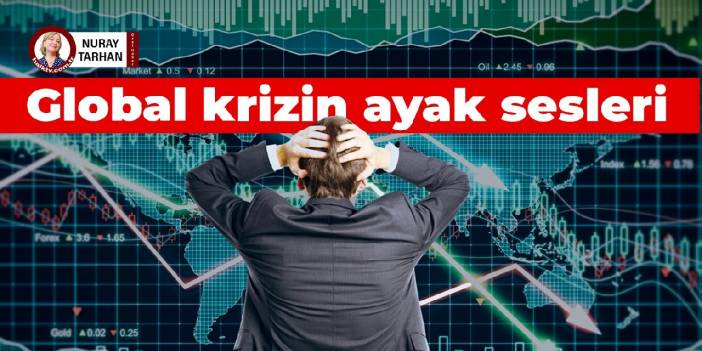 Global krizin ayak sesleri