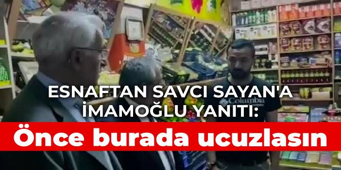 Esnaftan Savcı Sayan'a İmamoğlu yanıtı: Ekmek önce burada ucuzlasın