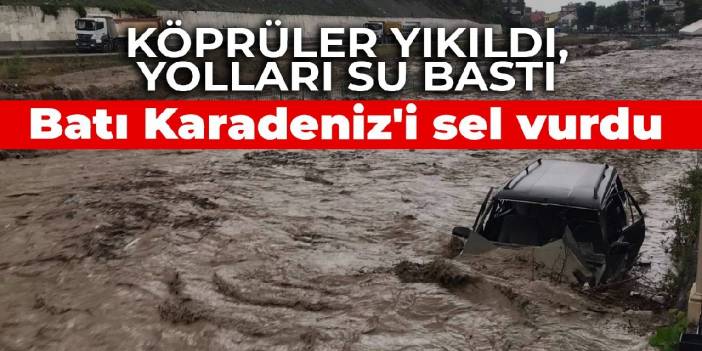 Batı Karadeniz'i sel vurdu