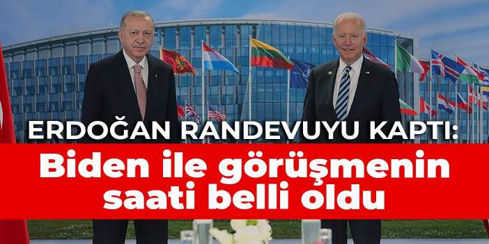 Erdoğan randevuyu kaptı: Biden ile görüşmenin saati belli oldu