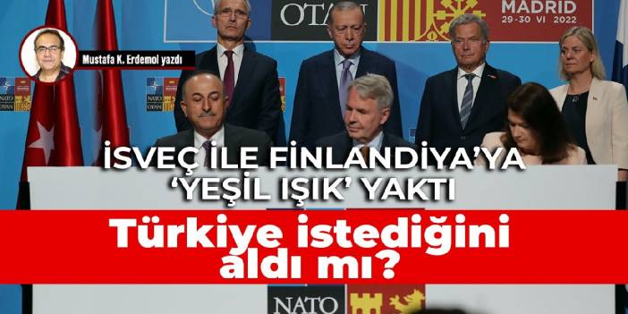 İsveç ile Finlandiya’ya 'yeşil ışık' yaktı... Türkiye istediğini aldı mı?