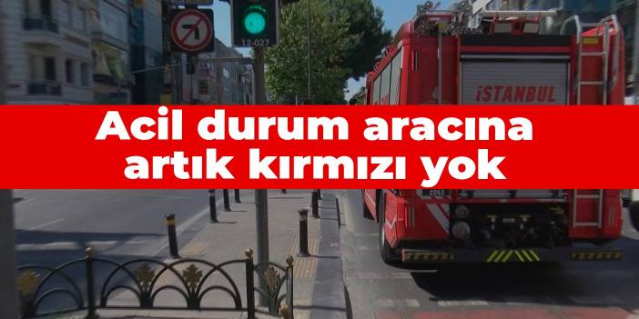 Acil durum aracına artık kırmızı yok