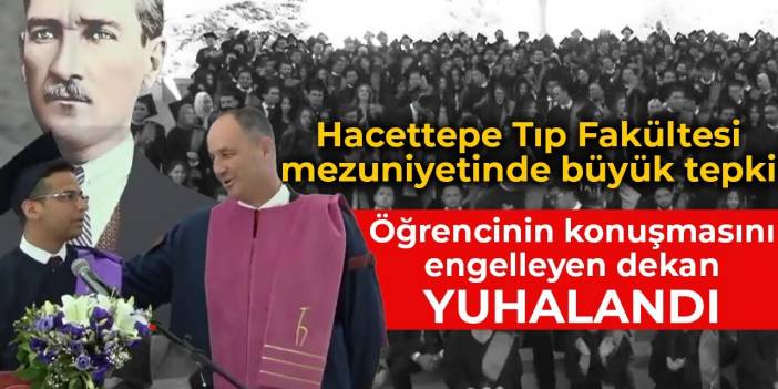 Hacettepe mezuniyetinde öğrencinin konuşmasını engelleyen dekan yuhalandı
