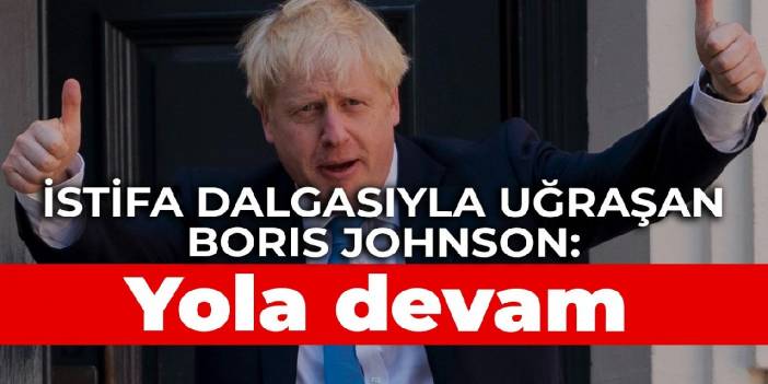 İstifa dalgasıyla uğraşan Boris Johnson: Yola devam