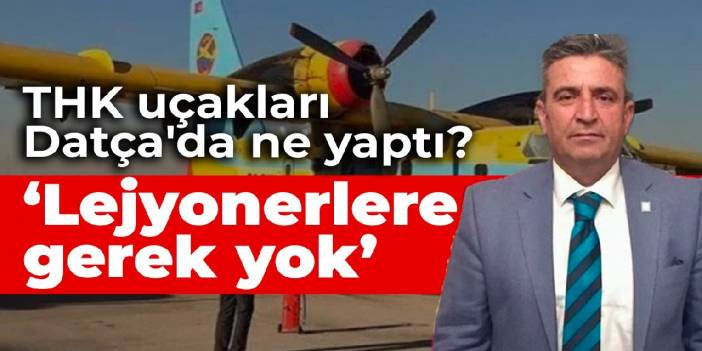 THK uçakları Datça'da ne yaptı?