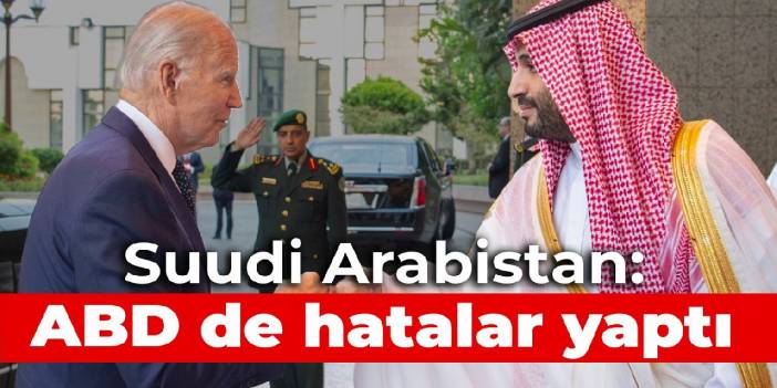 Suudi Arabistan: ABD de hatalar yaptı