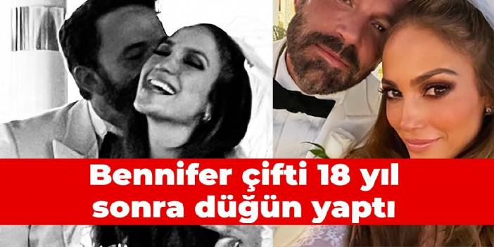 Bennifer çifti 18 yıl sonra Las Vegas'ta evlendi
