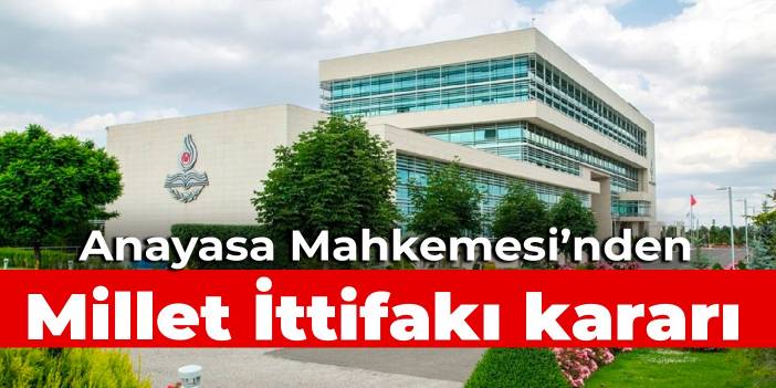 AYM'den 'Millet İttifakı' kararı