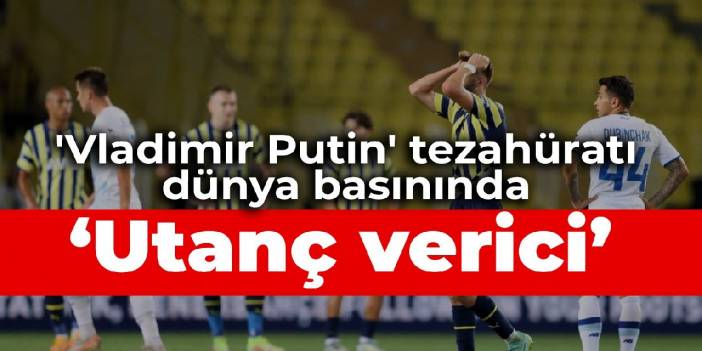 'Vladimir Putin' tezahüratı dünya basınında: Utanç verici