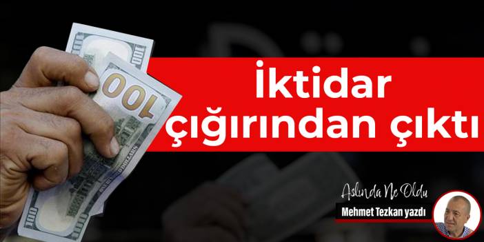 İktidar çığırından çıktı