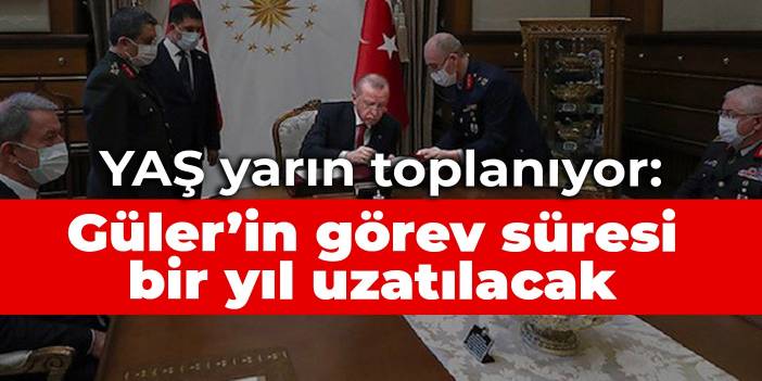 YAŞ yarın toplanıyor: Güler’in görev süresi bir yıl uzatılacak