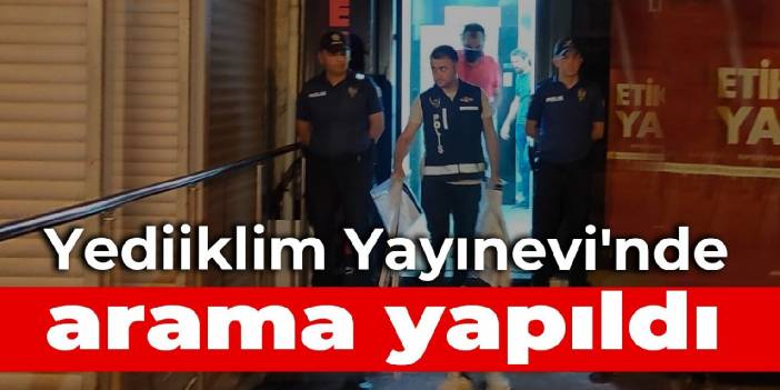 Yediiklim Yayınevi'ne polis operasyonu: Arama yapıldı