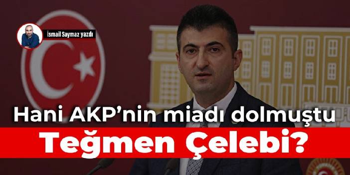 Hani AKP’nin miadı dolmuştu Teğmen Çelebi?