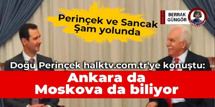 Şam yolundaki Doğu Perinçek halktv.com.tr'ye konuştu... Ankara'nın da Moskova'nın da haberi var