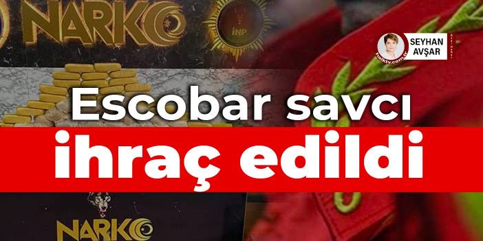 Escobar savcı ihraç edildi