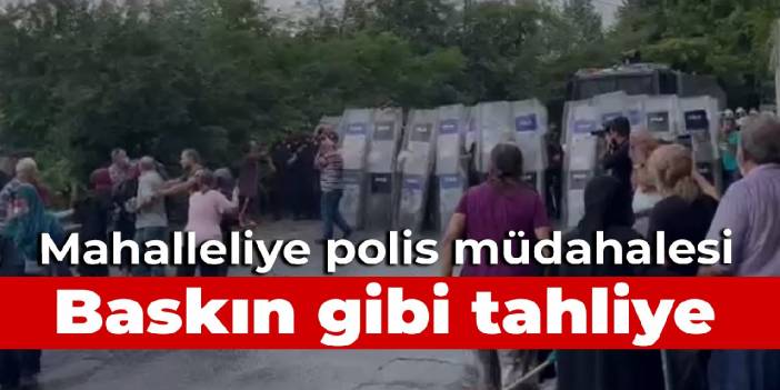 Baskın gibi tahliye: Tokatköy'de yol kapatıldı