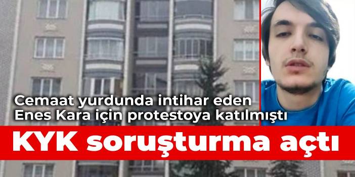 Cemaat yurdunda intihar eden Enes Kara için protestoya katılmıştı: KYK soruşturma açtı