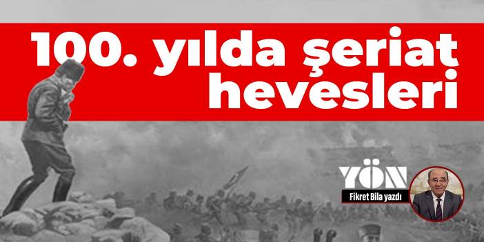 100. yılda şeriat hevesleri