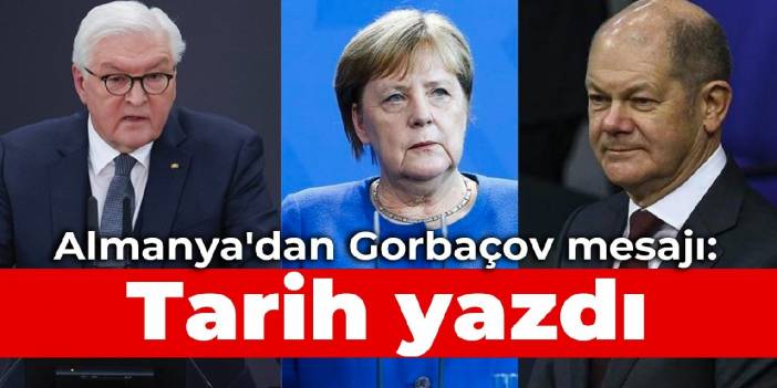 Almanya'dan Gorbaçov mesajları: Tarih yazdı