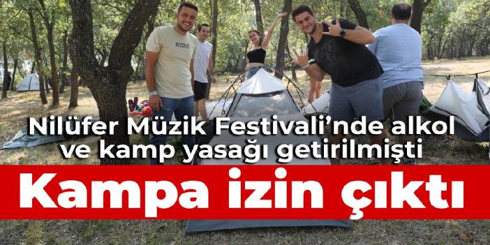 Alkol ve kamp yasağı getirilen Nilüfer Müzik Festivali’nde kampa izin verildi