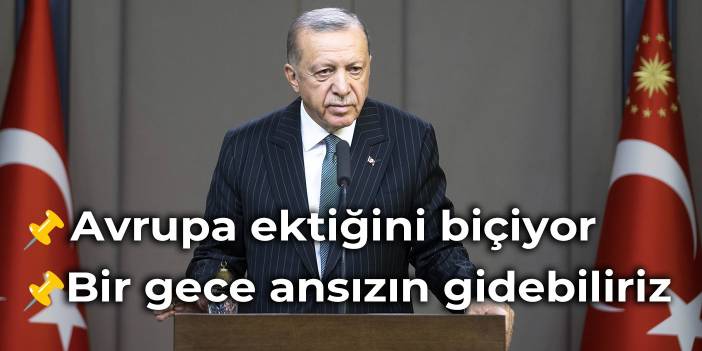 Erdoğan'dan enerji krizi çıkışı: Avrupa ektiğini biçiyor