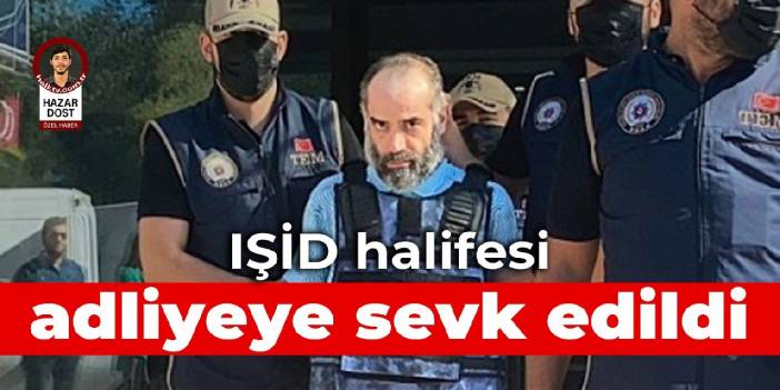 IŞİD halifesi adliyeye sevk edildi