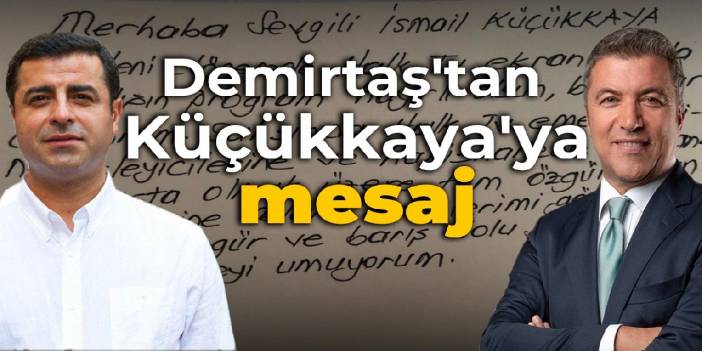 Selahattin Demirtaş'tan İsmail Küçükkaya'ya mesaj