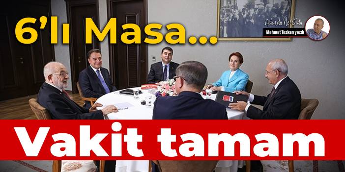 6’lı Masa…Vakit tamam