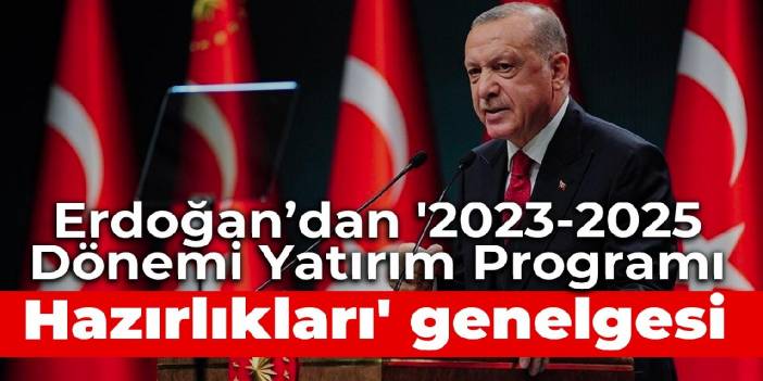 Cumhurbaşkanlığı'ndan iki yıllık yatırım genelgesi: Yeni proje alınmayacak