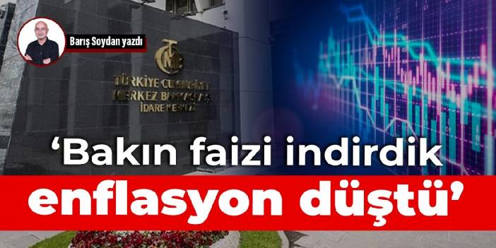 'Bakın faizi indirdik, enflasyon düştü'