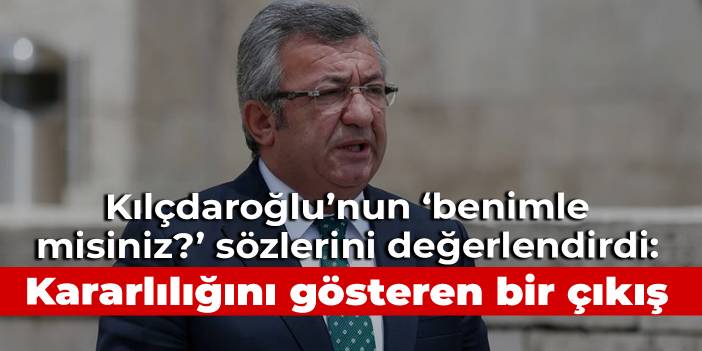 CHP'li Altay, Kılıçdaroğlu'nun 'Benimle misiniz?' çıkışını değerlendirdi