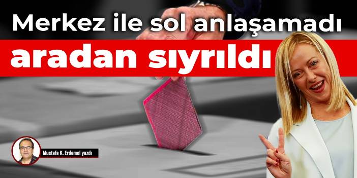 Merkez ile sol anlaşamadı aradan sıyrıldı İtalya’da faşistler iktidarda