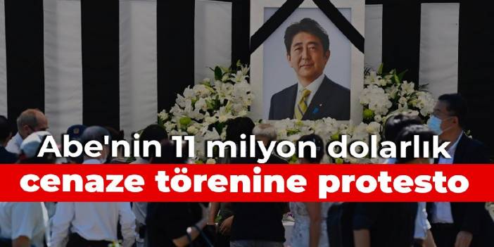 Abe'nin 11 milyon dolarlık cenaze törenine protesto