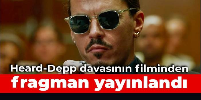 Heard-Depp davasının filminden fragman yayınlandı