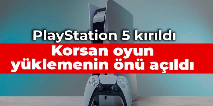PlayStation 5 kırıldı: Korsan oyun yüklemenin önü açıldı
