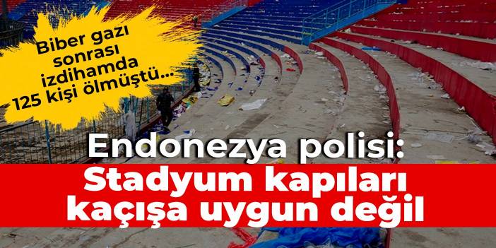 Endonezya polisi: Stadyum kapıları kaçışa uygun değil