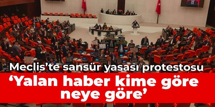CHP'li vekillerden Meclis'te sansür yasası protestosu