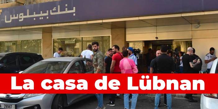 La casa de Lübnan: Banka baskınları sürüyor