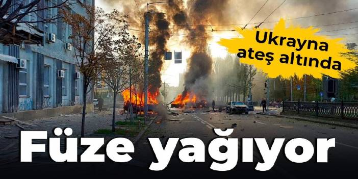 Kiev ve Harkov'a füze yağıyor